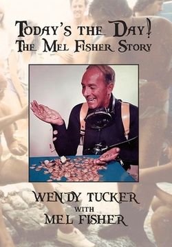 portada Today's The Day! The Mel Fisher Story (en Inglés)