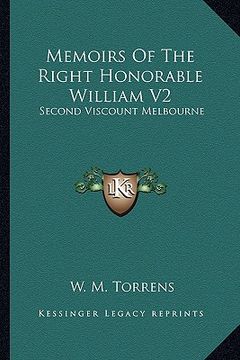 portada memoirs of the right honorable william v2: second viscount melbourne (en Inglés)
