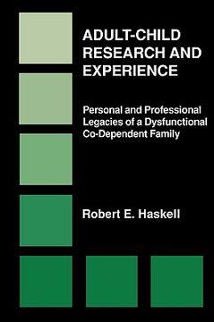 portada adult-child research &experience: personal and professional legacies of a dysfunctional co-dependant family (en Inglés)