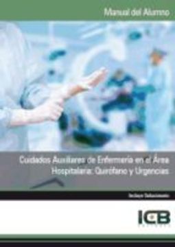 Manual cuidados auxiliares de enfermería en el área hospitalaria: quirófano y urgencias