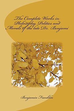 portada The Complete Works in Philosophy, Politics and Morals of the Late dr. Benjami (in English)