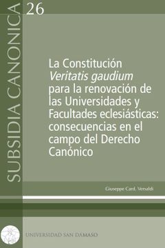 portada La Constitucion Veritatis Gaudium Para la Renovacion de las Universidades y Facultades Eclesiasticas: Consecuencias en el    Campo del Derecho Caninico
