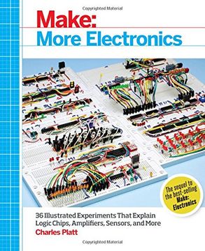 portada Make: More Electronics: Journey Deep Into The World Of Logic Chips, Amplifiers, Sensors, And Randomicity (in English)