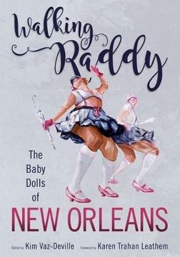 portada Walking Raddy: The Baby Dolls of new Orleans (en Inglés)
