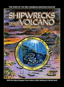 portada Shipwrecks of the Volcano: The Story of the 1902 Caribbean Maritime Disaster (en Inglés)