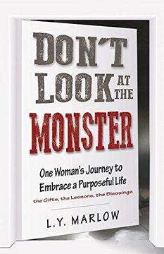 portada Don't Look at the Monster: One Woman's Journey to Embrace a Purposeful Life (en Inglés)