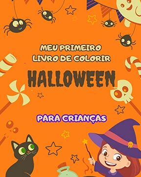 portada Meu primeiro livro de colorir de Halloween para crianças: ótimo para pequenos artistas: Apresentando páginas divertidas com tema de Halloween (in Portuguese)