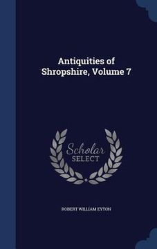 portada Antiquities of Shropshire, Volume 7