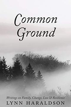 portada Common Ground: Writings on Family, Change, Loss & Resilience 