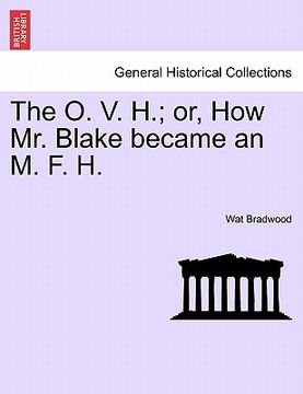 portada the o. v. h.; or, how mr. blake became an m. f. h. (in English)