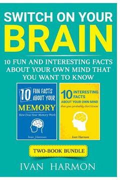 portada Switch On Your Brain: 10 Fun and Interesting Facts About Your Own Mind that You Want to Know (en Inglés)