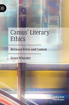 portada Camus' Literary Ethics: Between Form and Content (en Inglés)
