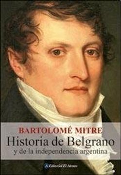 portada Historia de Belgrano y de la Independencia Argentina