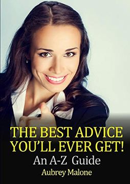 portada The Best Advice You'll Ever Get! An a-z Guide (en Inglés)