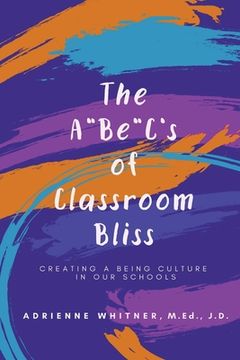 portada The A BE C's of Classroom Bliss (en Inglés)