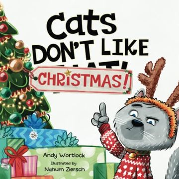portada Cats Don't Like Christmas! A Hilarious Holiday Children's Book for Kids Ages 3-7 (in English)