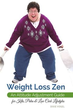 portada Weight Loss Zen: An Attitude Adjustment Guide for Keto, Paleo & Low Carb Lifestyles