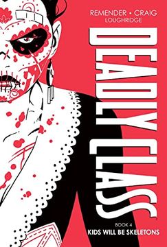 portada Deadly Class Deluxe Edition, Book 4: Kids Will be Skeletons (Deadly Class, 4) (en Inglés)