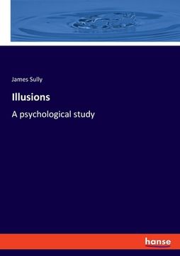 portada Illusions: A psychological study (in English)