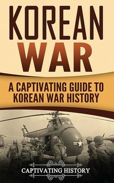 portada Korean War: A Captivating Guide to Korean War History 
