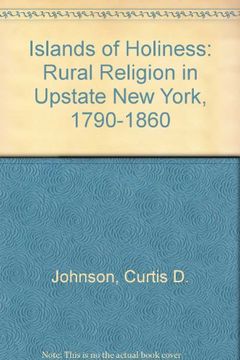 portada Islands of Holiness: Rural Religion in Upstate new York, 1790 1860 (Longman Linguistics Library) (in English)