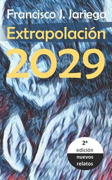portada Extrapolación 2029: Futuros sin filtro (segunda edición)