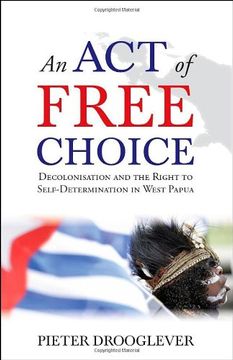 portada An act of Free Choice: Decolonisation and the Right to Self-Determination in West Papua (en Inglés)