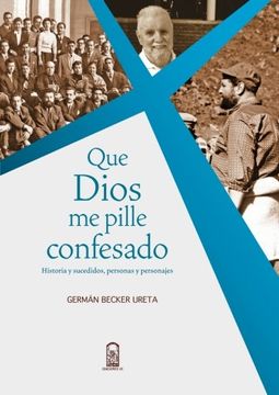 portada Que Dios me Pille Confesado (in Spanish)