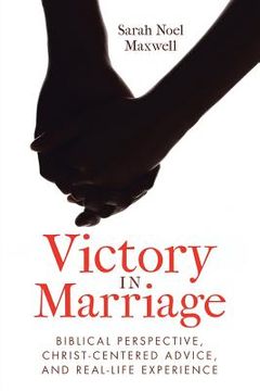 portada Victory in Marriage: Biblical Perspective, Christ-Centered Advice, and Real-Life Experience (en Inglés)