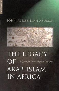 portada The Legacy of Arab-Islam in Africa: A Quest for Inter-religious Dialogue (Paperback) (en Inglés)