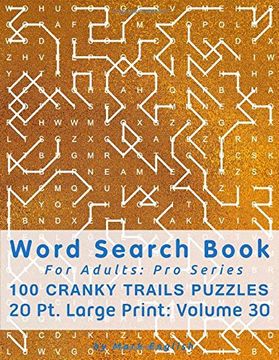 portada Word Search Book for Adults: Pro Series, 100 Cranky Trails Puzzles, 20 pt. Large Print, Vol. 30 (Pro Word Search Books for Adults) 