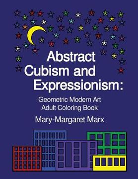 portada Abstract Cubism and Expressionism: Geometric Modern Art Adult Coloring Book (en Inglés)