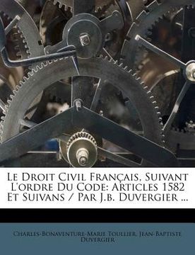 portada Le Droit Civil Francais, Suivant L'Ordre Du Code: Articles 1582 Et Suivans / Par J.B. Duvergier ... (in French)