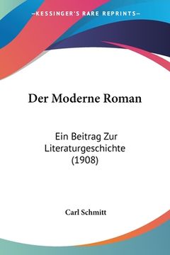 portada Der Moderne Roman: Ein Beitrag Zur Literaturgeschichte (1908) (in German)