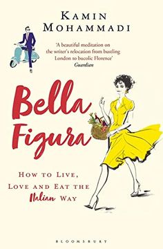 portada Bella Figura: How to Live, Love and eat the Italian way (en Inglés)