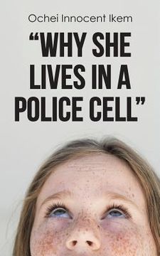 portada "Why She Lives in a Police Cell" (en Inglés)