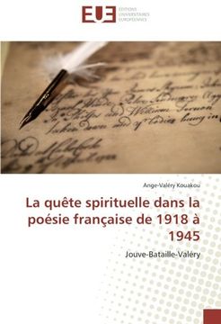 portada La quête spirituelle dans la poésie française de 1918 à 1945: Jouve-Bataille-Valéry (French Edition)