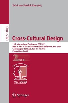 portada Cross-Cultural Design: 15th International Conference, CCD 2023, Held as Part of the 25th International Conference, Hcii 2023, Copenhagen, Den