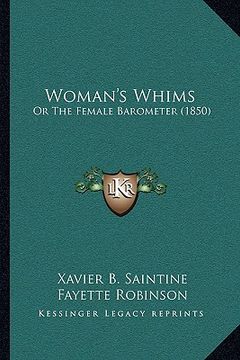 portada woman's whims: or the female barometer (1850) (en Inglés)