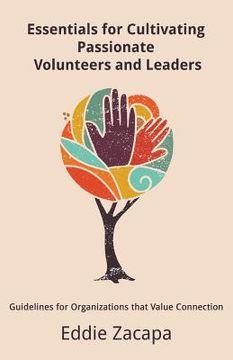 portada Essentials for Cultivating Passionate Volunteers and Leaders: Guidelines for Organizations that Value Connection (in English)