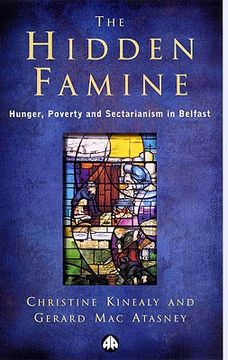 portada the hidden famine: hunger, poverty and sectarianism in belfast 1840-50 (en Inglés)