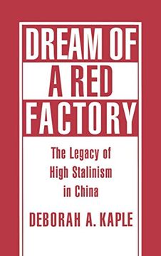 portada Dream of a red Factory: The Legacy of High Stalinism in China 