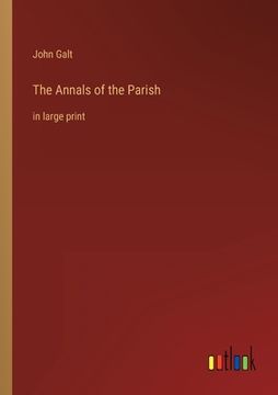 portada The Annals of the Parish: in large print (in English)