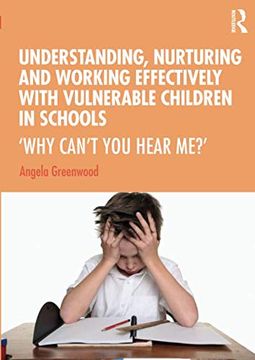 portada Understanding, Nurturing and Working Effectively With Vulnerable Children in Schools (in English)