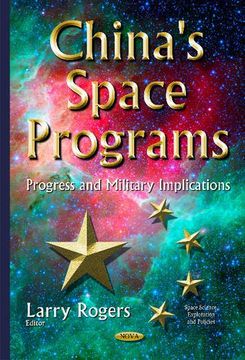 portada China's Space Programs: Progress and Military Implications (Space Science, Exploration and Policies) (en Inglés)