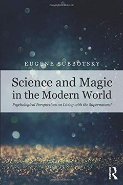 portada Science and Magic in the Modern World: Psychological Perspectives on Living With the Supernatural (en Inglés)