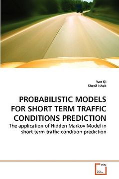 portada probabilistic models for short term traffic conditions prediction (en Inglés)