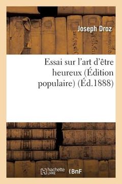 portada Essai Sur l'Art d'Être Heureux (Édition Populaire) (in French)