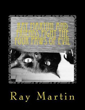 portada Ray Martini and Friends Fight the Four Paws of Evil (en Inglés)