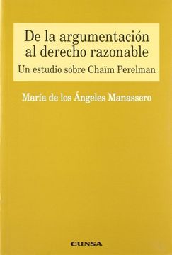portada De la Argumentación al Derecho Razonable: Un Estudio Sobre Chaïn Perelman (Colección Jurídica)